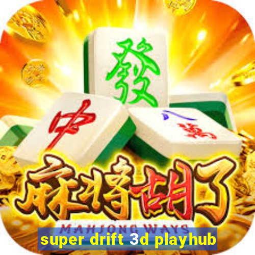 super drift 3d playhub